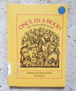 Once in a Wood: Ten Tales from Aesop (Greenwillow Books Edition, 1979)