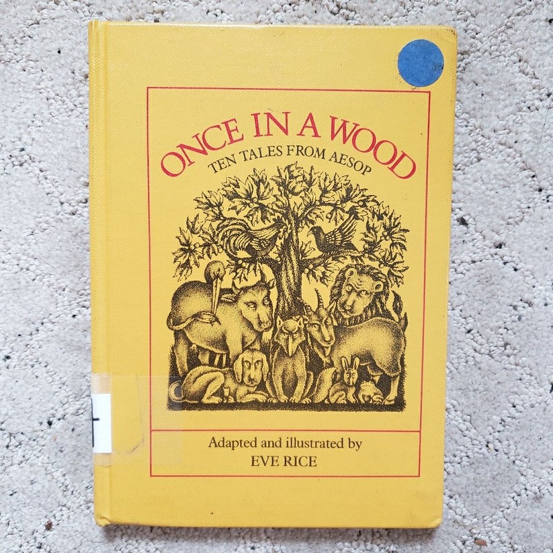 Once in a Wood: Ten Tales from Aesop (Greenwillow Books Edition, 1979)