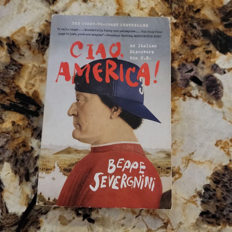 Ciao, America! - An Italian Discovers the U. S.