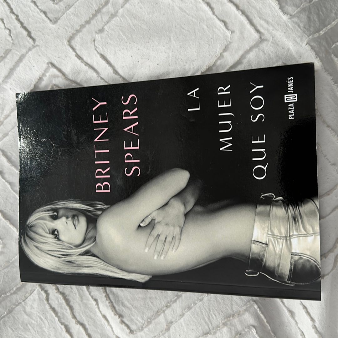 Britney Spears: la Mujer Que Soy / the Woman in Me
