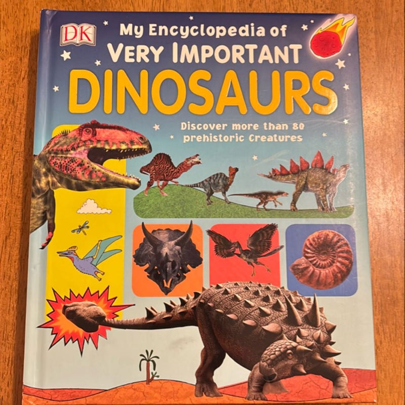 My Encyclopedia of Very Important Dinosaurs