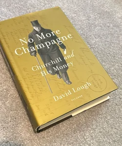 No More Champagne: Churchill and His Money