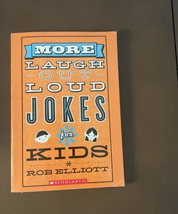 More Laugh Out Loud Jokes for Kids 