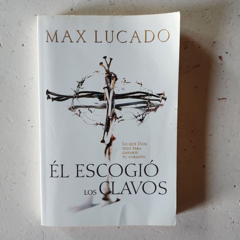 El Escogió los Clavos