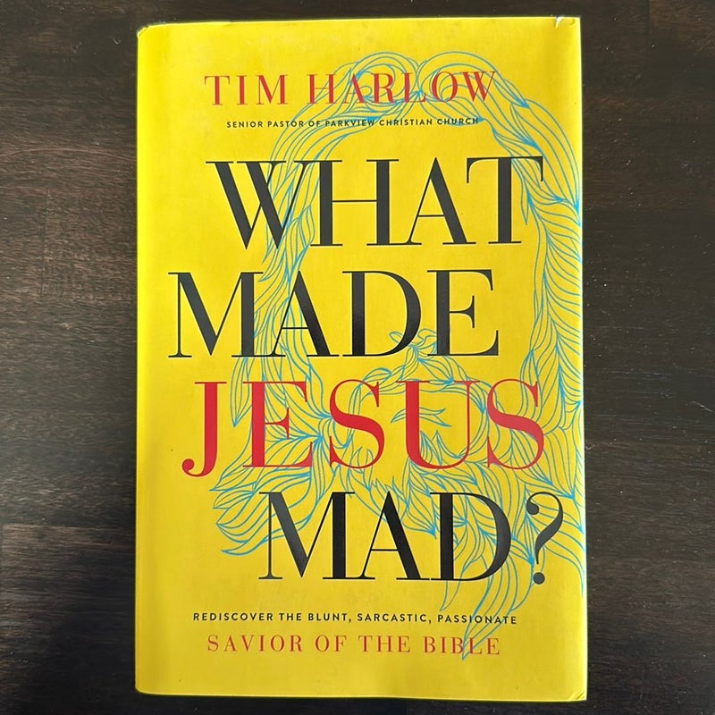 What Made Jesus Mad?