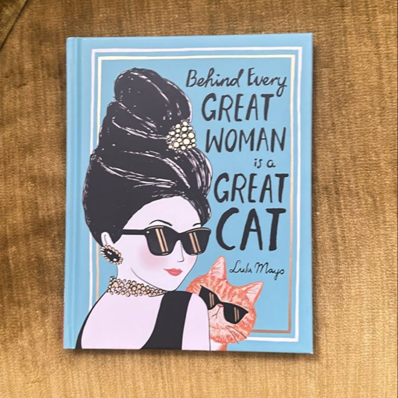 Behind Every Great Woman Is a Great Cat