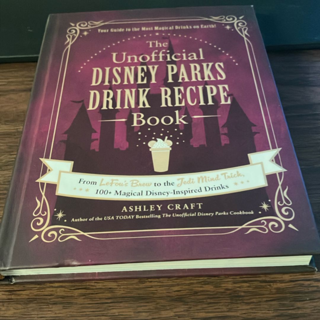 The Unofficial Disney Parks Drink Recipe Book