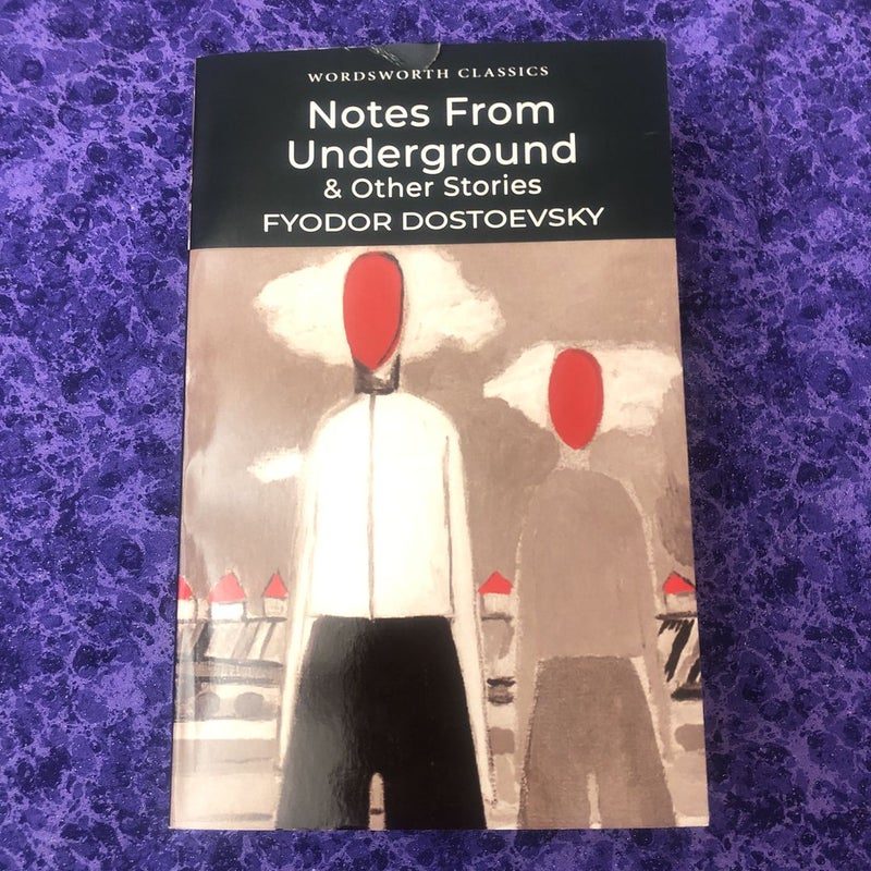 Notes from the Underground and Other Stories