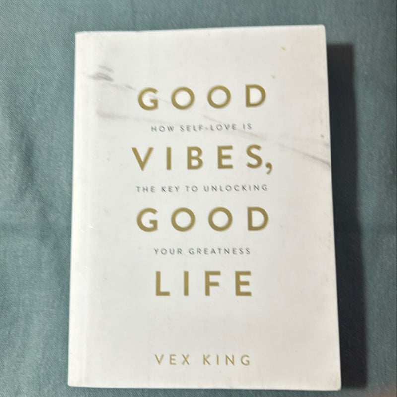 Good Vibes, Good Life