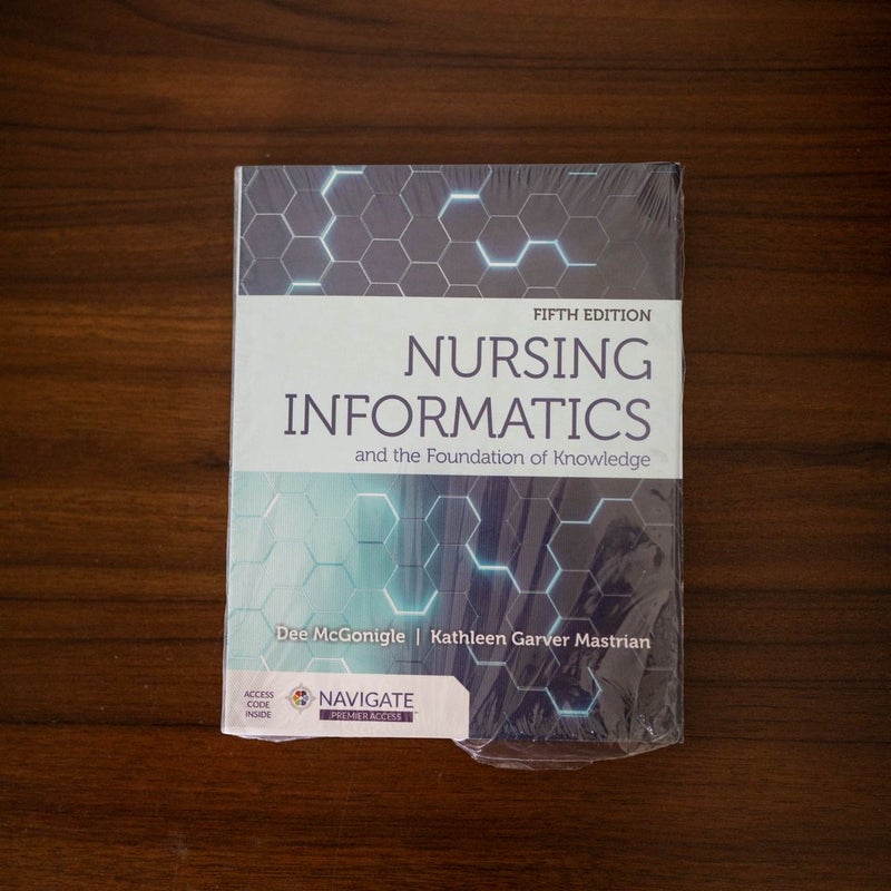 Nursing Informatics and the Foundation of Knowledge
