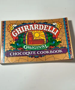 Ghirardelli Original Chocolate Cookbook