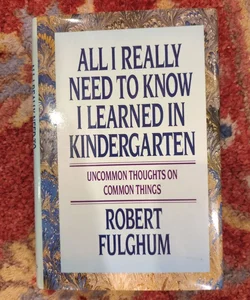 All I Really Need to Know I Learned in Kindergarten