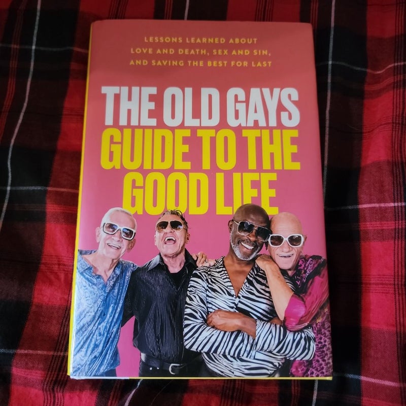 The Old Gays Guide to the Good Life