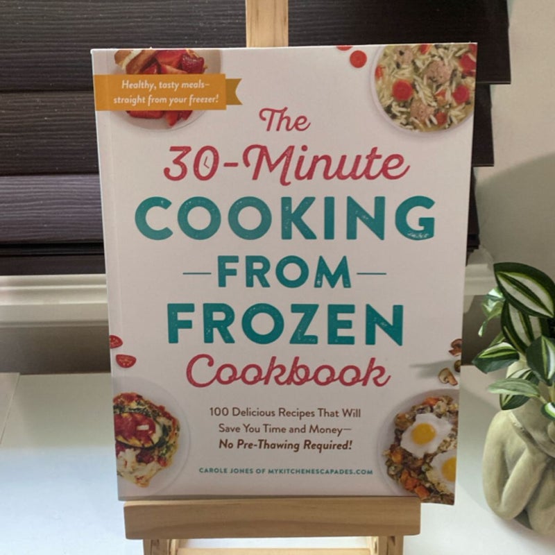 The 30-Minute Cooking from Frozen Cookbook