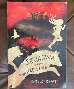 Serafina and the Twisted Staff  