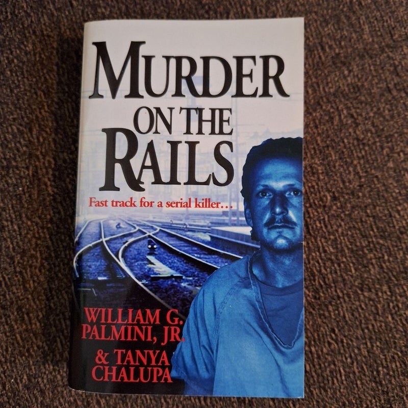 Murder on the Rails - Fast Track for a Serial Killer...