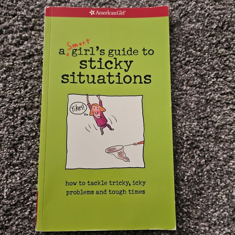 A Smart Girl's Guide to Sticky Situations