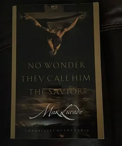 No Wonder They Call Him the Savior