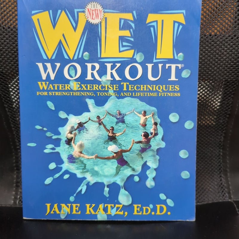 The New W. E. T. Workout