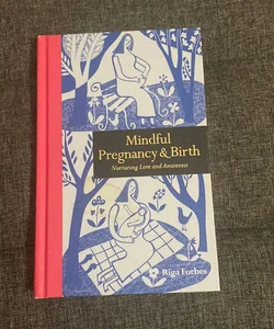 Mindful Pregnancy and Birth