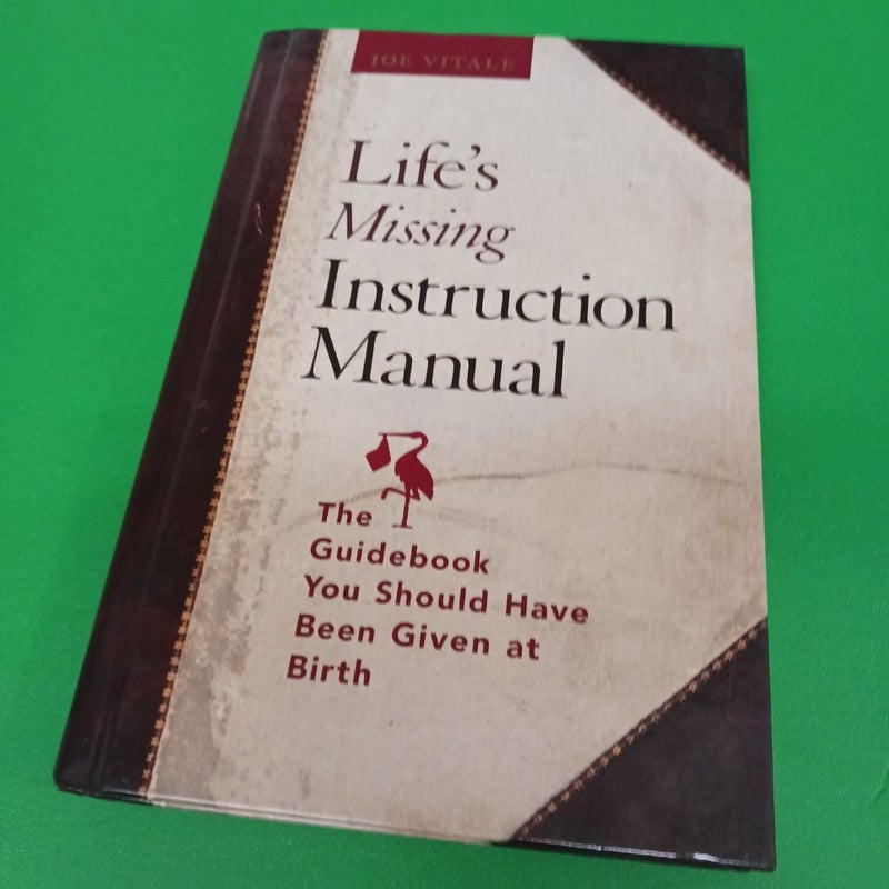 Life's Missing Instruction Manual