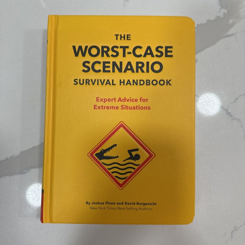 The Worst-Case Scenario Survival Handbook: Expert Advice for Extreme Situations (Survival Handbook, Wilderness Survival Guide, Funny Books)