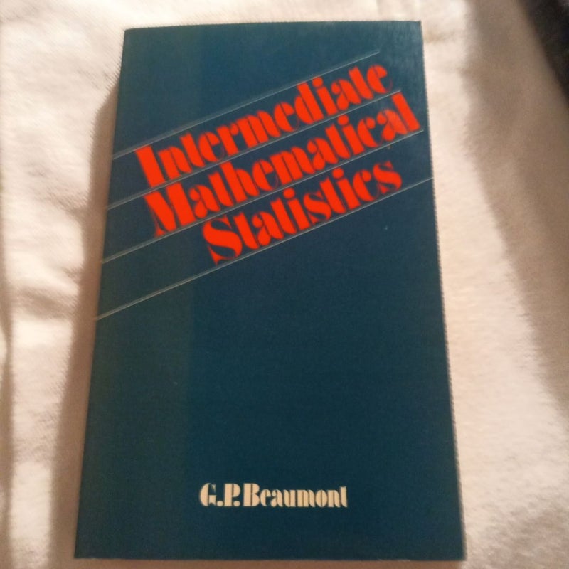 Intermediate Mathematical Statistics