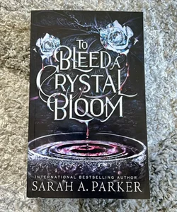To Bleed a Crystal Bloom
