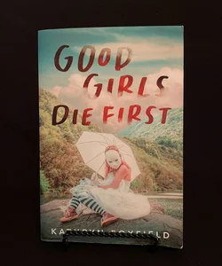 Good Girls Die First