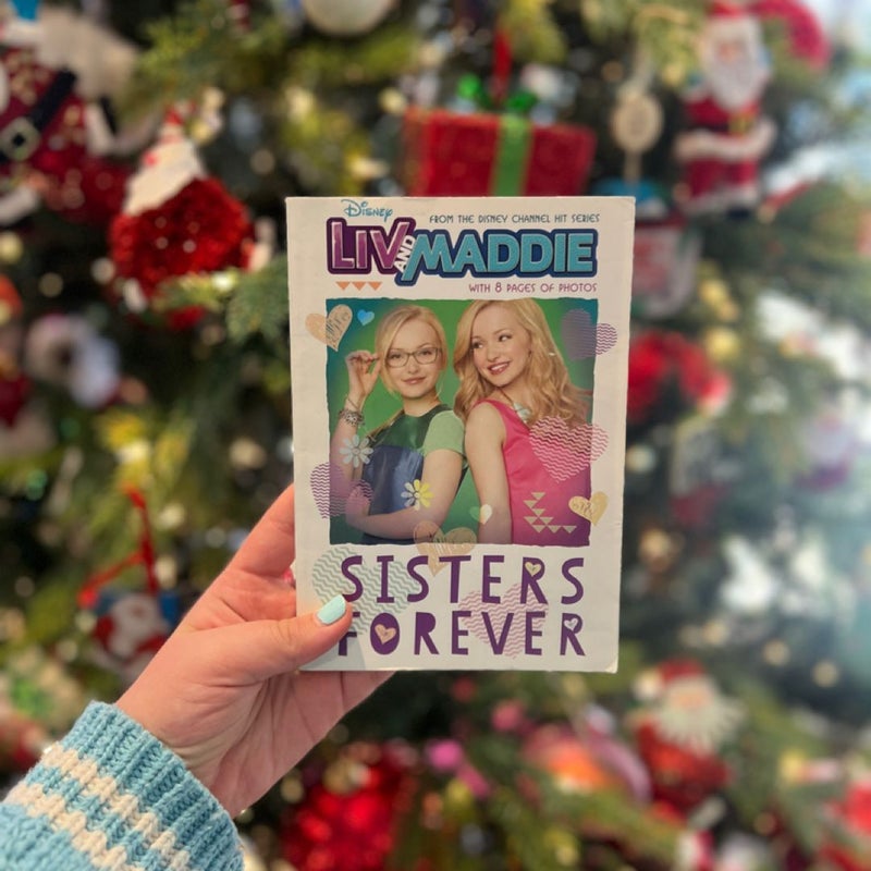 Liv and Maddie Sisters Forever