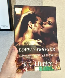 Lovely Trigger-Signed, Personalized, OOP