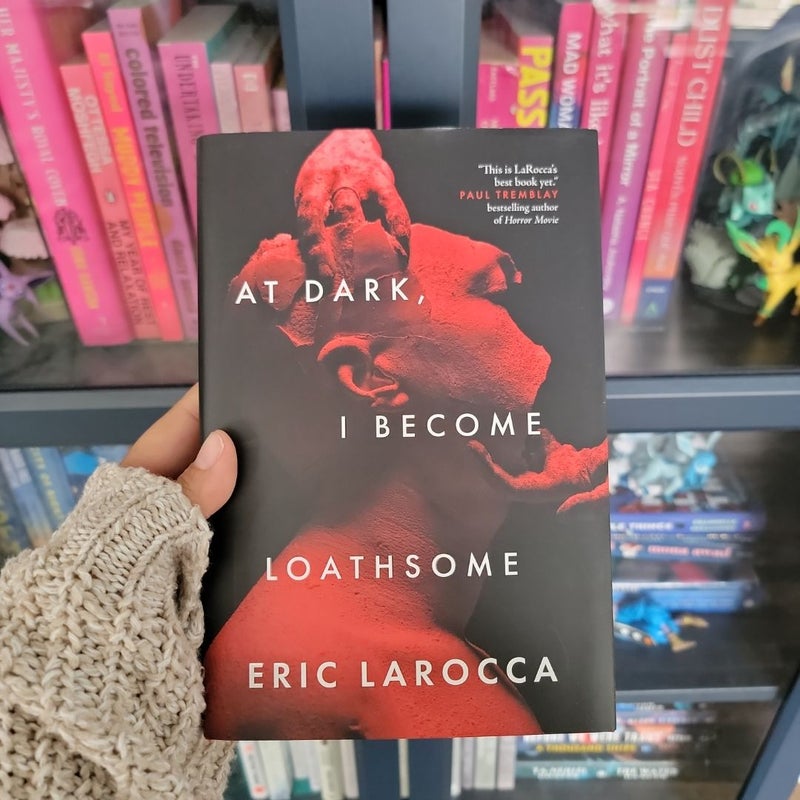 At Dark, I Become Loathsome