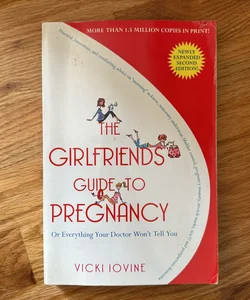 The Girlfriends' Guide to Pregnancy
