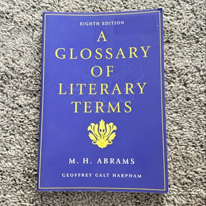 A Glossary of Literary Terms by M. H. Abrams, Geoffrey G. Harpham
