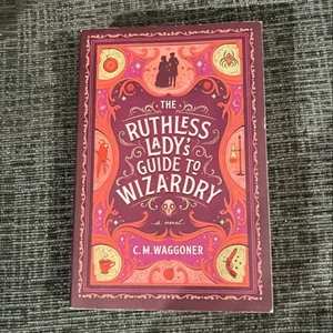 The Ruthless Lady's Guide to Wizardry