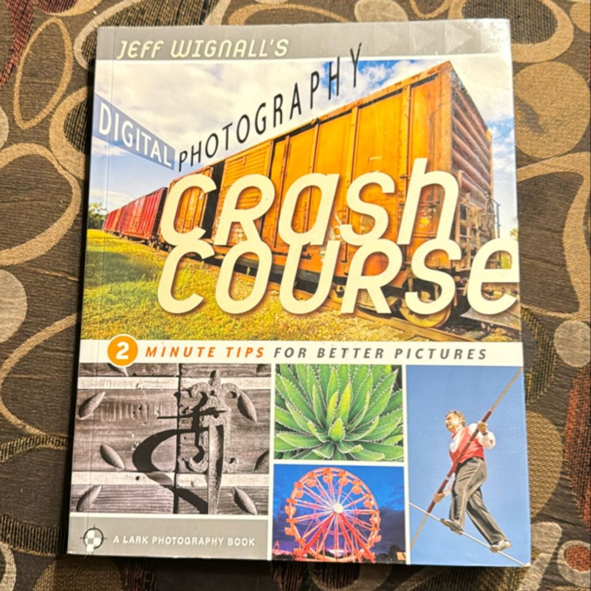Digital Photography Crash Course by Jeff Wignall