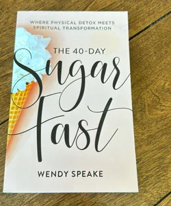 The 40-Day Sugar Fast