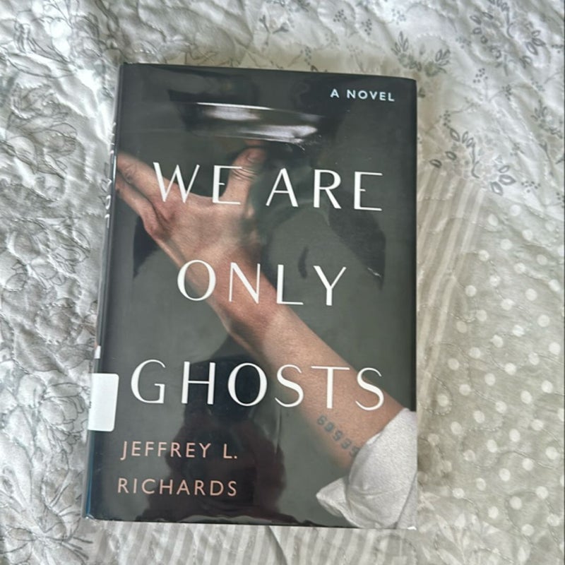 We Are Only Ghosts