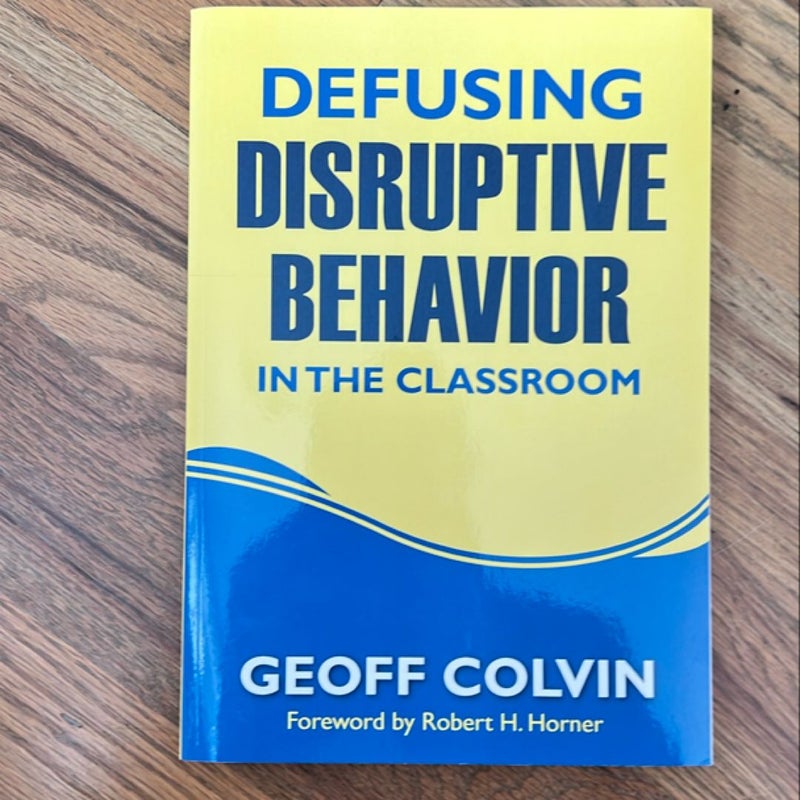 Defusing Disruptive Behavior in the Classroom