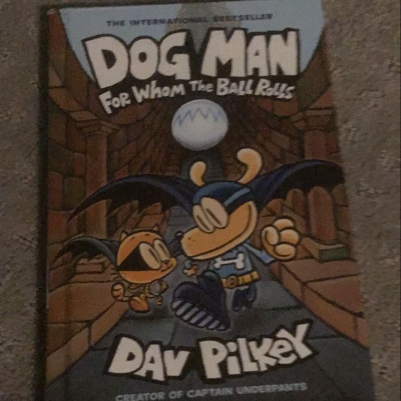 Dog Man for Whom the Ball Rolls