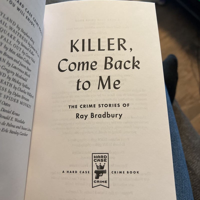 Killer, Come Back to Me: the Crime Stories of Ray Bradbury