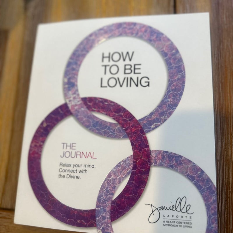 How to Be Loving: the Journal