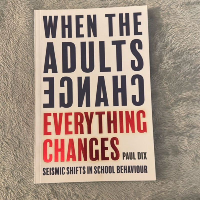 When the Adults Change, Everything Changes