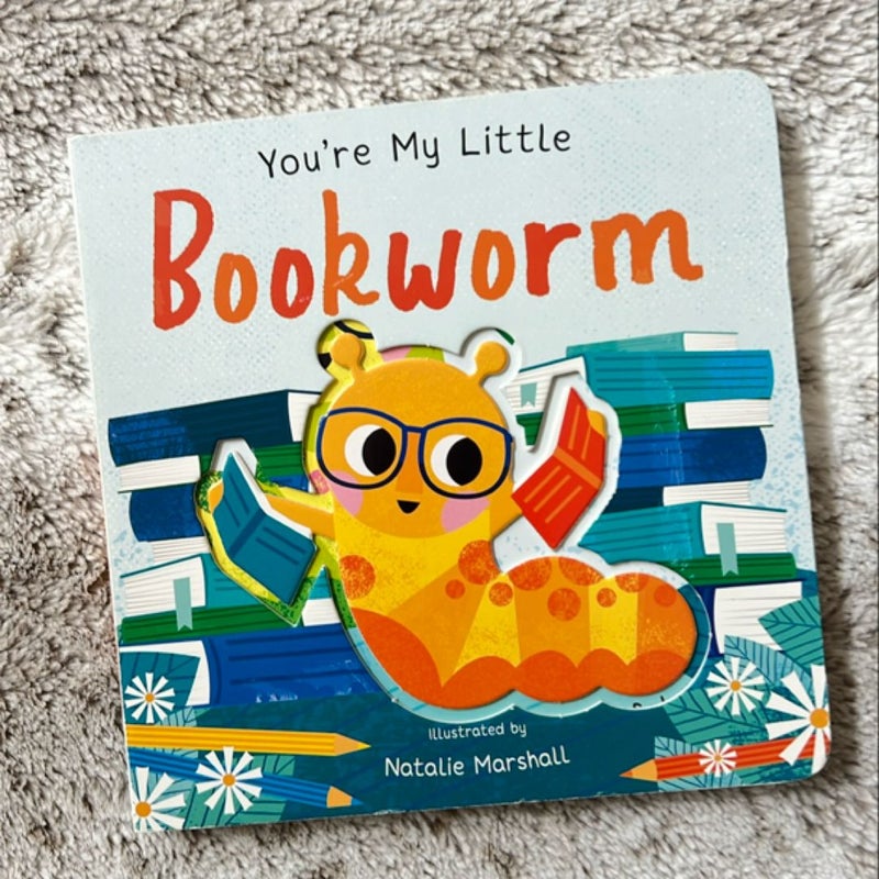 You're My Little Bookworm