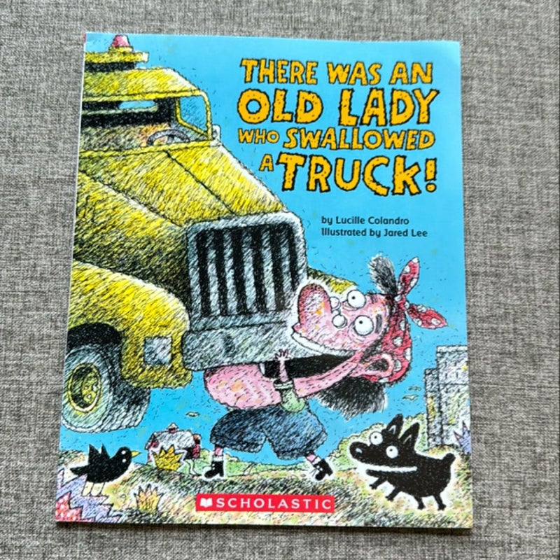 There Was an Old Lady Who Swallowed a Truck