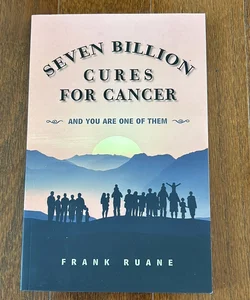 Seven Billion Cures for Cancer