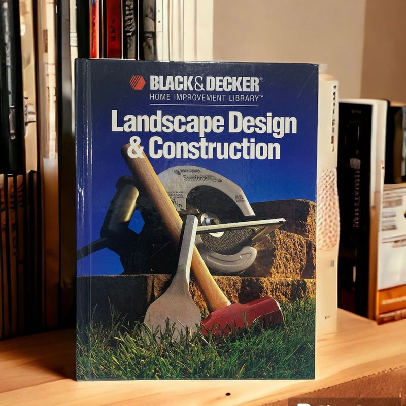 Black & Decker Landscape Design & Construction by Black & Decker