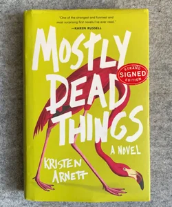 Mostly Dead Things - Signed by Author!