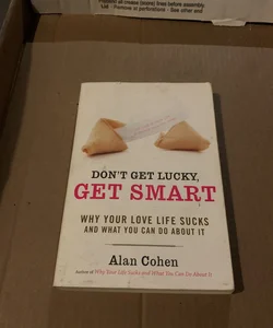 Don't Get Lucky, Get Smart
