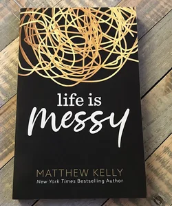 Life is messy 